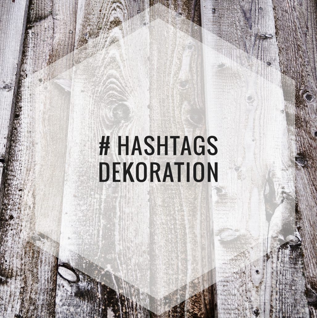 Deko Hashtags Fur Instagram Deutsch Englisch Kreativ
