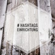 Hashtags für Einrichtung und Interior