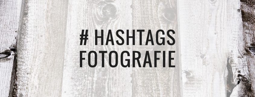 Hashtags für Fotografie