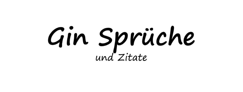 Gin Sprüche und Zitate