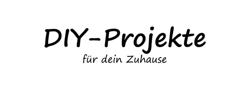 DIY-Projekte für dein Zuhause